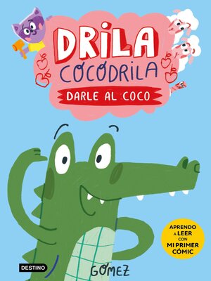 cover image of Drila Cocodrila 1. Darle al coco